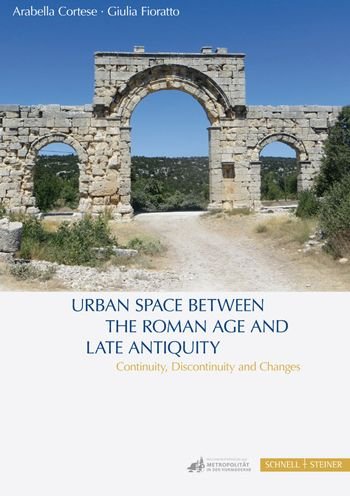 Cover for Arabella Cortese · Urban Space between the Roman Age and Late Antiquity: Continuity, Discontinuity and Changes (Paperback Book) (2021)
