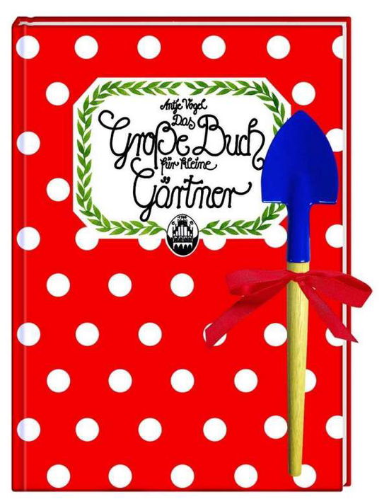 Cover for A. Vogel · Große Buch.kl.Gärtner+Schaufel (Bok)