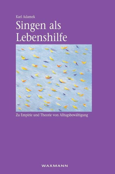 Cover for Karl Adamek · Singen ALS Lebenshilfe (Hardcover Book) [German, 4.auflage. edition] (2013)