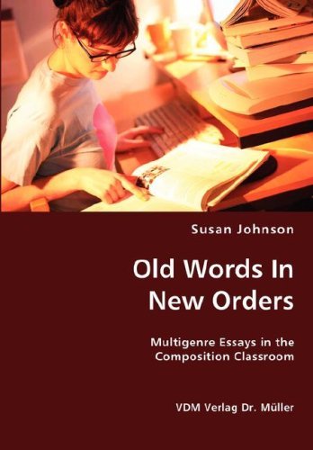 Cover for Susan Johnson · Old Words in New Orders: Multigenre Essays in the Composition Classroom (Paperback Book) (2008)