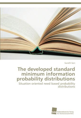 Cover for Surath Sen · The Developed Standard Minimum Information Probability Distributions: Situation Oriented Need Based Probability Distributions (Paperback Book) (2014)