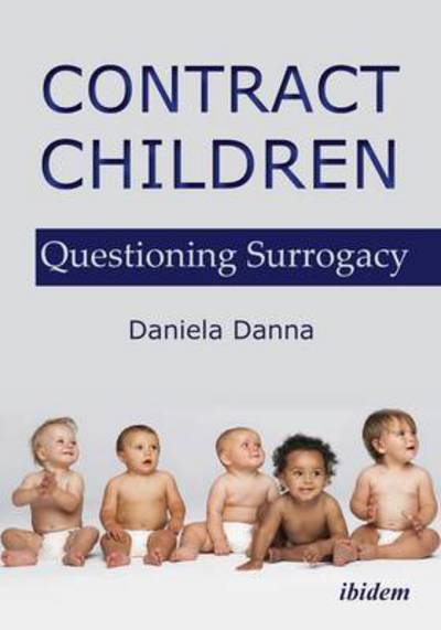 Cover for Daniela Danna · Contract Children: Questioning Surrogacy (Paperback Book) (2015)
