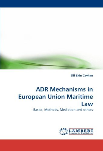 Cover for Elif Ekin Cayhan · Adr Mechanisms in European Union Maritime Law: Basics, Methods, Mediation and Others (Paperback Bog) (2010)