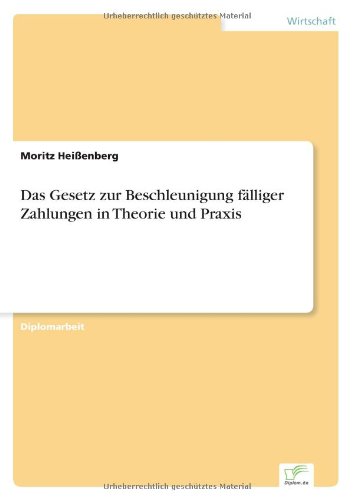 Cover for Moritz Heissenberg · Das Gesetz zur Beschleunigung falliger Zahlungen in Theorie und Praxis (Paperback Book) [German edition] (2001)