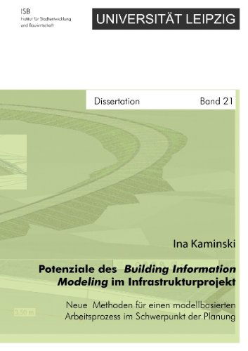 Cover for Ina Kaminski · Potenziale des Building Information Modeling im Infrastrukturprojekt - Neue Methoden fur einen modellbasierten Arbeitsprozess im Schwerpunkt der Planung (Paperback Book) [German edition] (2010)