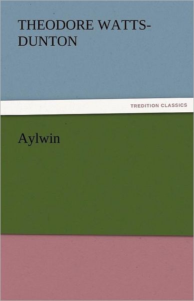 Cover for Theodore Watts-dunton · Aylwin (Tredition Classics) (Paperback Book) (2011)