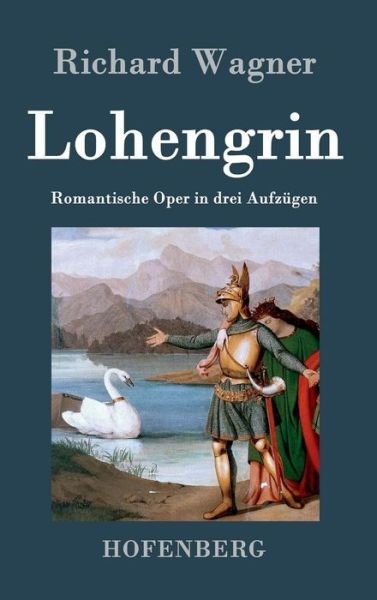 Cover for Richard Wagner · Lohengrin (Gebundenes Buch) (2017)