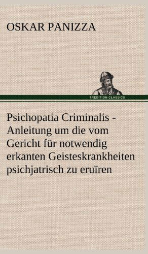 Psichopatia Criminalis - Oskar Panizza - Books - TREDITION CLASSICS - 9783847258605 - May 12, 2012