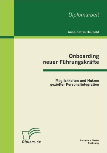 Cover for Anne-Katrin Haubold · Onboarding neuer Fuhrungskrafte: Moeglichkeiten und Nutzen gezielter Personalintegration (Paperback Book) [German edition] (2011)