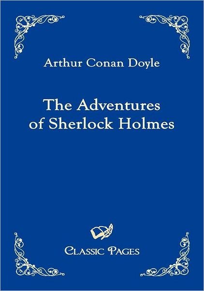 Cover for Arthur Conan Doyle · The Adventures of Sherlock Holmes (Classic Pages) (Paperback Book) (2010)
