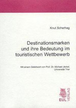 Cover for Knut Scherhag · Destinationsmarken und ihre Bedeutung im touristischen Wettbewerb (Paperback Book) (2003)