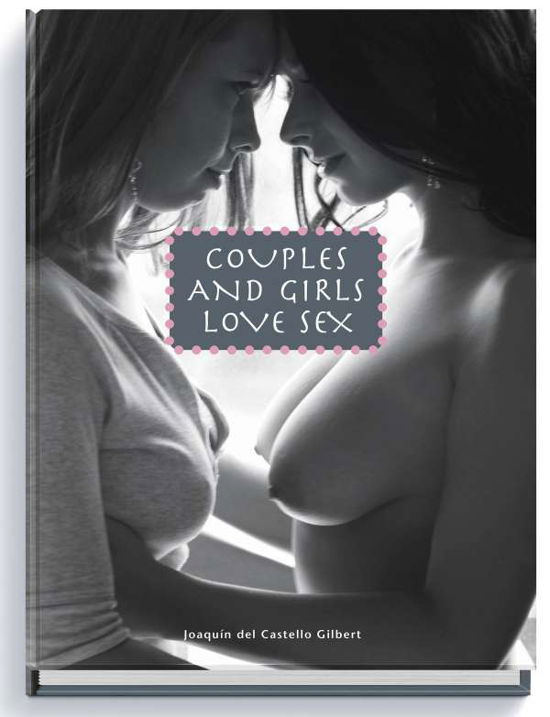 Cover for Couples and Girls Love Sex (Hardcover Book) (2021)