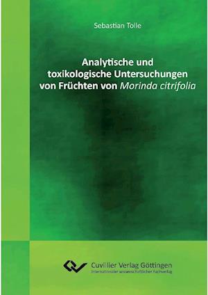 Cover for Sebastian Tolle · Analytische und toxikologische Untersuchungen von Früchten von Morinda citrifolia (Paperback Book) (2012)