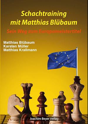 Schachtraining mit Matthias Blübaum - Matthias Blübaum - Books - Beyer, Joachim, Verlag - 9783959201605 - July 15, 2022