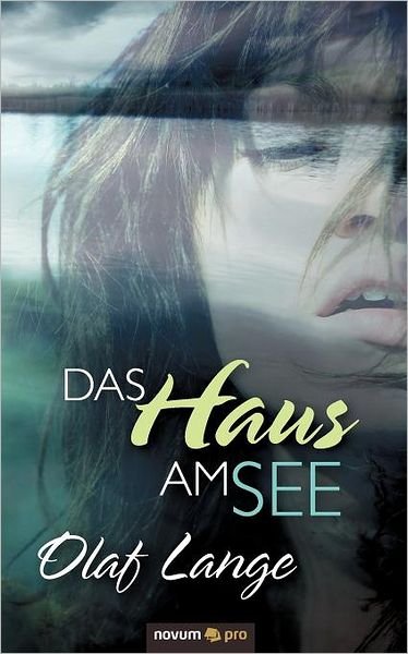 Cover for Lange Olaf · Das Haus Am See (Paperback Book) [German edition] (2011)