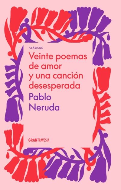 Cover for Pablo Neruda · Veinte poemas de amor y una canción desesperada (Bog) (2023)