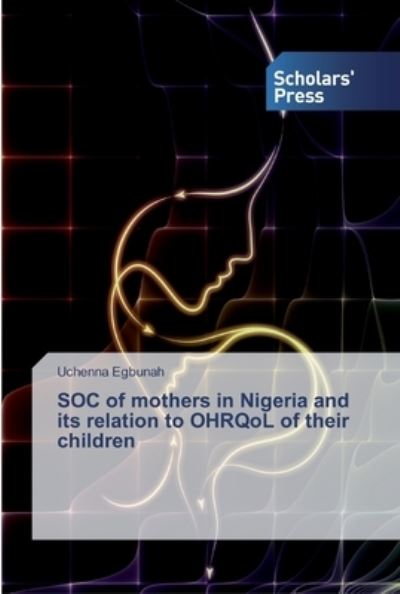 SOC of mothers in Nigeria and i - Egbunah - Books -  - 9786138836605 - June 17, 2019