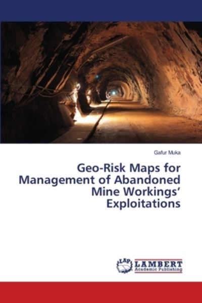 Geo-Risk Maps for Management of Ab - Muka - Książki -  - 9786139839605 - 1 czerwca 2018