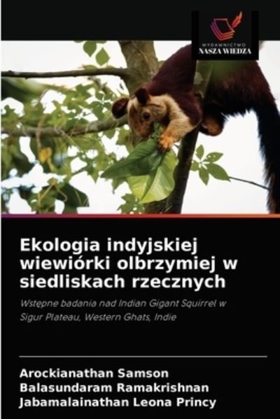 Cover for Arockianathan Samson · Ekologia indyjskiej wiewiorki olbrzymiej w siedliskach rzecznych (Paperback Bog) (2020)