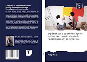 Cover for Philip Ukata · Experiences d'apprentissage et satisfaction des etudiants de l'enseignement commercial (Paperback Book) (2020)