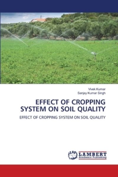 Effect of Cropping System on Soil - Kumar - Other -  - 9786202917605 - February 19, 2021