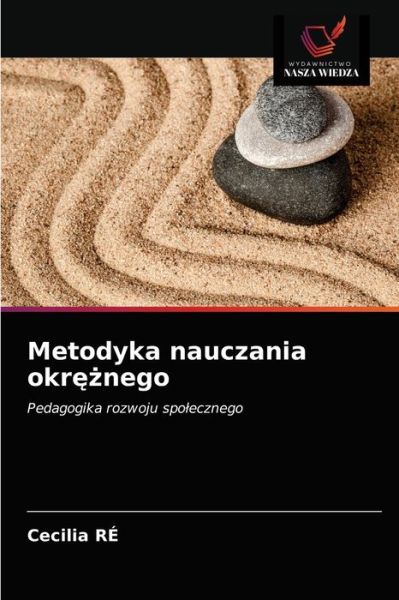Cover for Cecilia Ré · Metodyka nauczania okr??nego (Paperback Book) (2021)