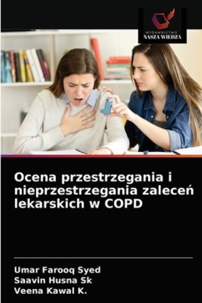 Cover for Umar Farooq Syed · Ocena przestrzegania i nieprzestrzegania zalece? lekarskich w COPD (Paperback Book) (2021)