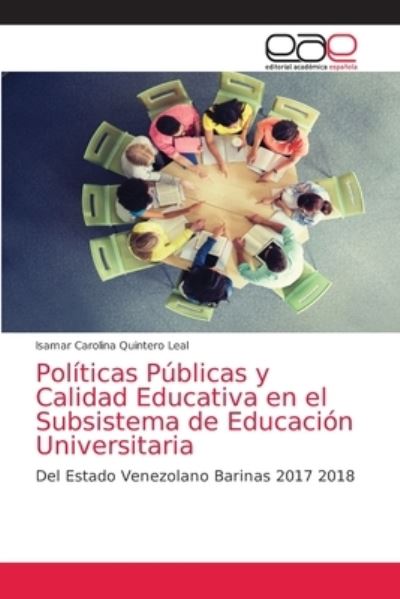 Cover for Isamar Carolina Quintero Leal · Politicas Publicas y Calidad Educativa en el Subsistema de Educacion Universitaria (Paperback Book) (2021)