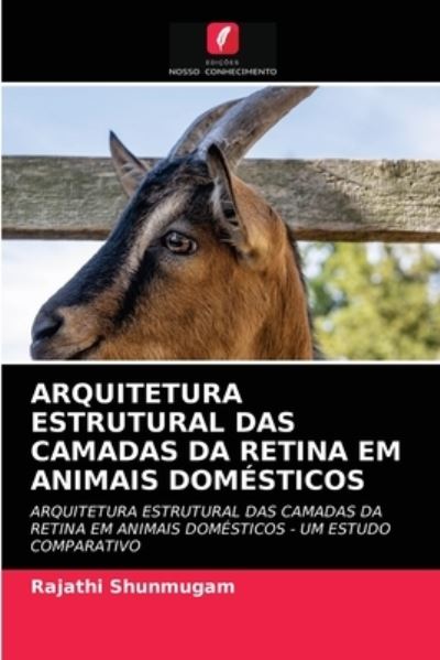 Cover for Rajathi Shunmugam · Arquitetura Estrutural Das Camadas Da Retina Em Animais Domésticos (Paperback Book) (2021)