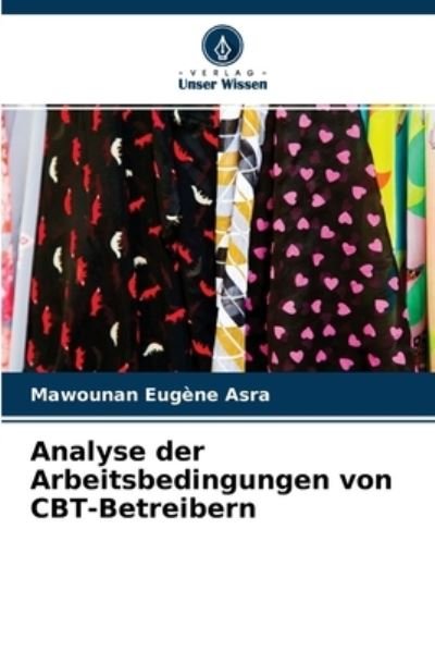 Cover for Mawounan Eugene Asra · Analyse der Arbeitsbedingungen von CBT-Betreibern (Pocketbok) (2021)