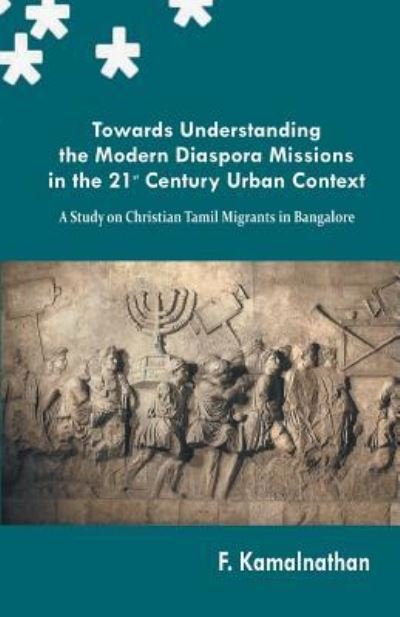 Cover for F Kamalnath · Towards Understanding the Modern Diaspora Missions in the 21st Century Urban Text (Taschenbuch) (2017)