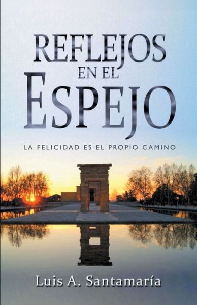 Cover for Luis A Santamaria · Reflejos En El Espejo (Paperback Bog) (2012)