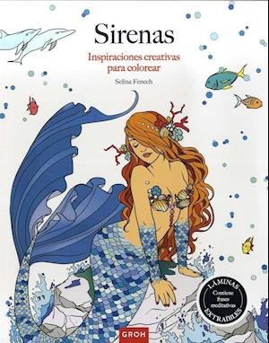 Cover for Selina Fenech · Sirenas : inspiraciones creativas para colorear (Pocketbok) (2019)