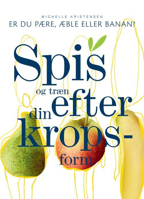 Cover for Michelle Kristensen · Spis og træn efter din kropsform, hb. (Sewn Spine Book) [2nd edition] (2013)