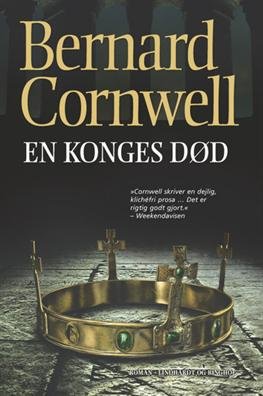 En konges død (SAKS 6) - Bernard Cornwell - Bücher - Lindhardt og Ringhof - 9788711383605 - 22. Januar 2013