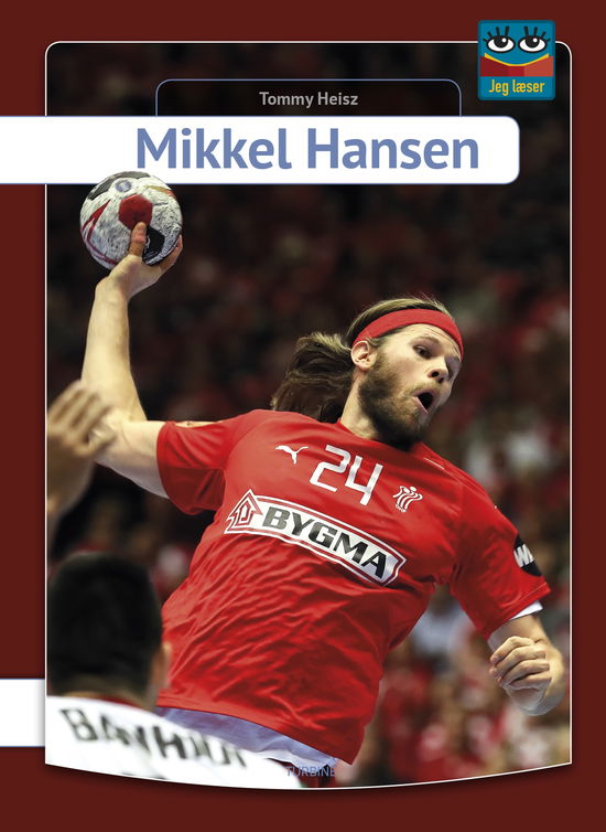 Jeg læser: Mikkel Hansen - Tommy Heisz - Livres - Turbine - 9788740655605 - 9 avril 2019