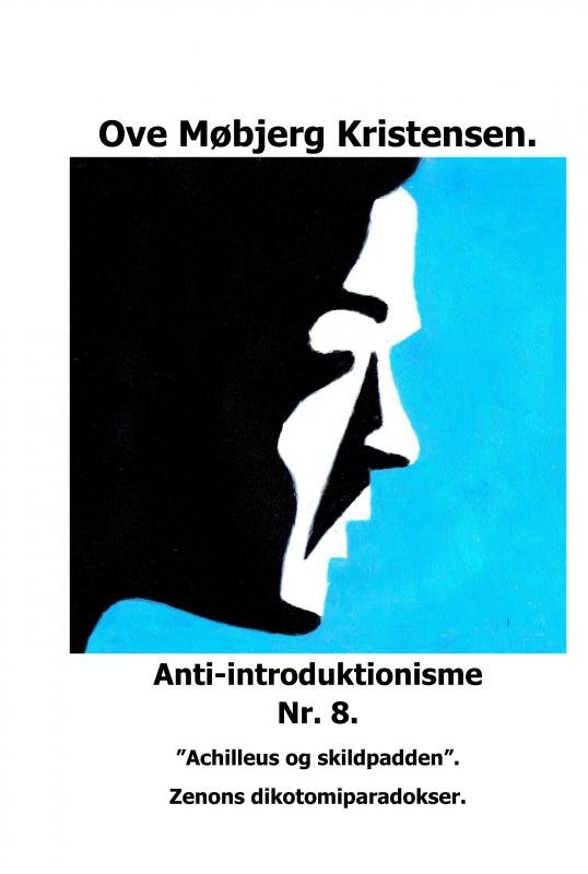 Cover for Ove Møbjerg Kristensen · Anti-introduktionisme  Nr. 8. ”Achilleus og skildpadden”. Zenons dikotomiparadokser. (Gebundenes Buch) (2022)