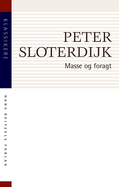 Cover for Peter Sloterdijk · Klassikere: Masse og foragt (Sewn Spine Book) [1er édition] (2021)