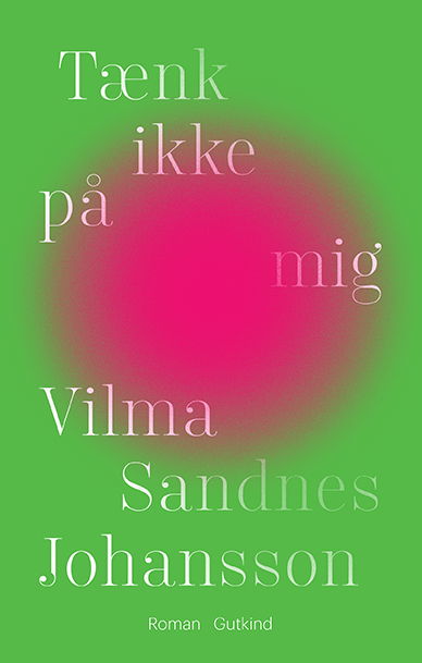 Cover for Vilma Sandnes Johansson · Tænk ikke på mig (Poketbok) [1:a utgåva] (2022)