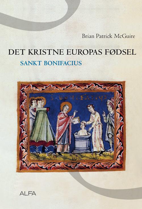 Cover for Patrick Brian McGuire · Det kristne Europas fødsel (Heftet bok) [1. utgave] (2014)