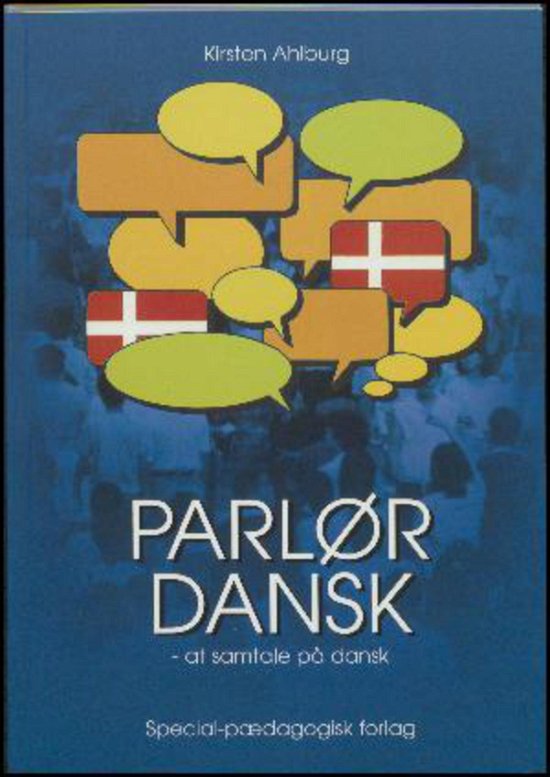 Parlør: Parlør dansk - at samtale på dansk. Grundbog - Kirsten Ahlburg - Kirjat - Special - 9788771770605 - torstai 27. lokakuuta 2016