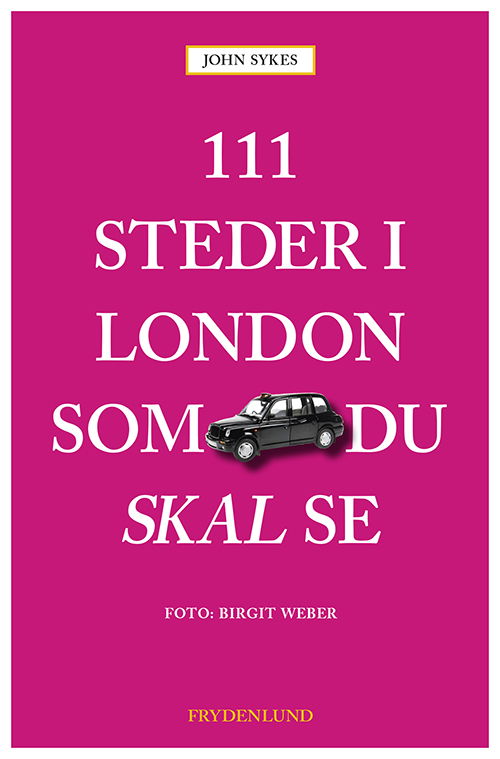 Cover for John Sykes · 111 steder i London som du skal se (Sewn Spine Book) [2. Painos] (2022)