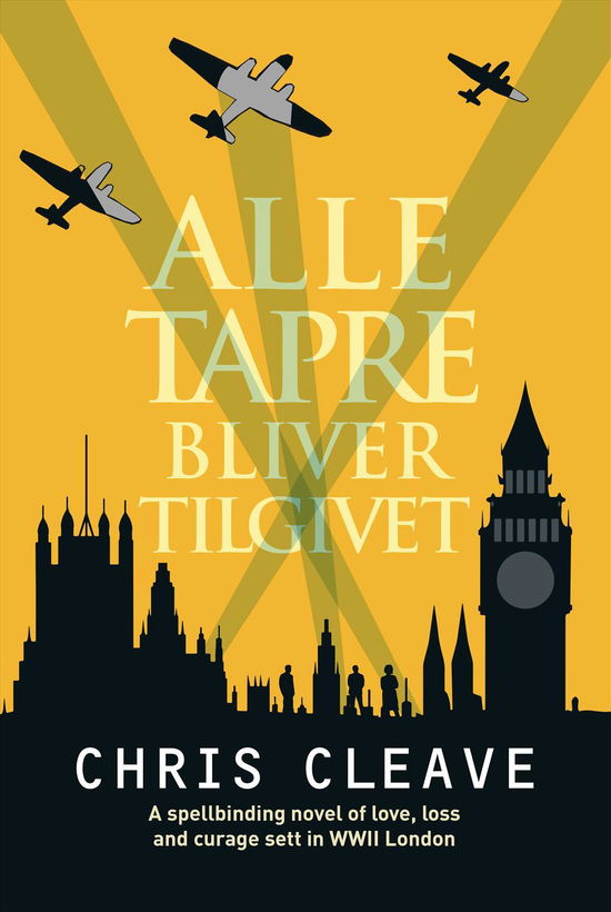 Cover for Chris Cleave · Alle tapre bliver tilgivet (Bound Book) [1st edition] (2016)