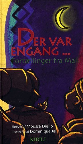Cover for Moussa Diallo · Der var engang - (Gebundesens Buch) [1. Ausgabe] (2004)