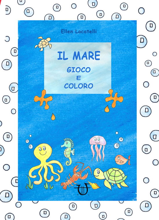 Cover for Ellen Locatelli · Il Mare. Gioco E Coloro (Book)