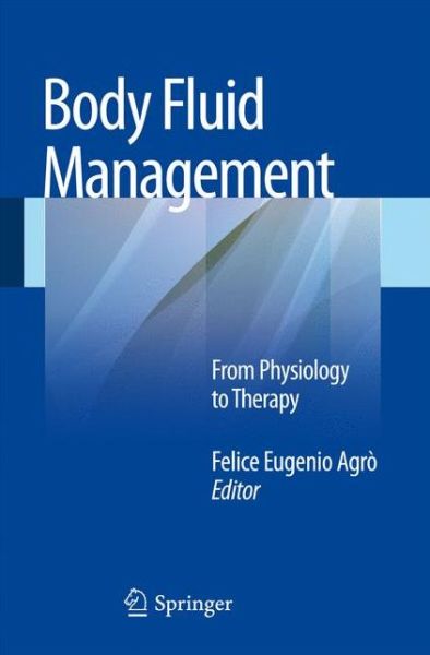 Felice Agr · Body Fluid Management: From Physiology to Therapy (Paperback Book) (2012)