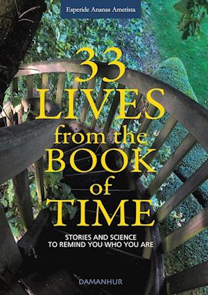 33 Lives From The Book Of Time. Stories And Science To Remind You Who You Are. Ediz. Multilingue - Buffagni Silvia - Books -  - 9788870121605 - October 2, 2024