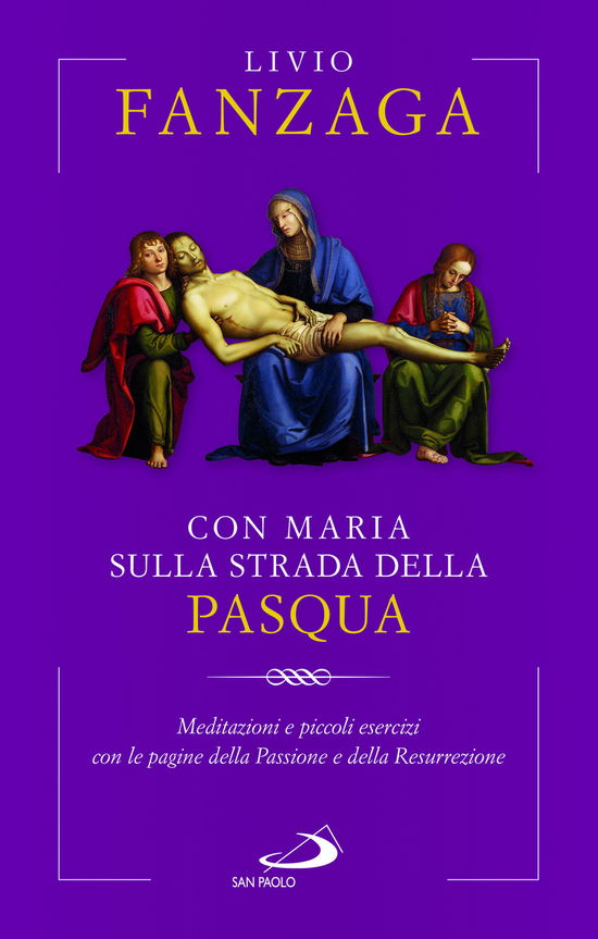 Cover for Livio Fanzaga · Con Maria Sulla Strada Della Pasqua. Meditazioni E Piccoli Esercizi Con Le Pagine Della Passione E Della Resurrezione (Book)