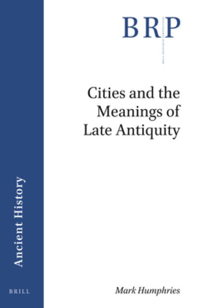 Cover for Mark Humphries · Cities and the Meanings of Late Antiquity (Pocketbok) (2019)