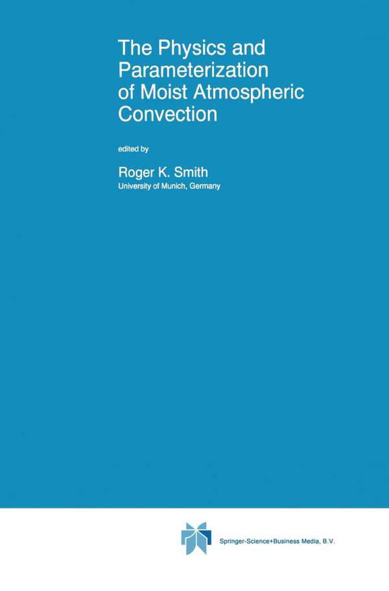 Cover for R K Smith · The Physics and Parameterization of Moist Atmospheric Convection - NATO Science Series C (Paperback Book) [Softcover reprint of the original 1st ed. 1997 edition] (2010)